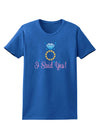 I Said Yes - Diamond Ring - Color Womens Dark T-Shirt-TooLoud-Royal-Blue-X-Small-Davson Sales