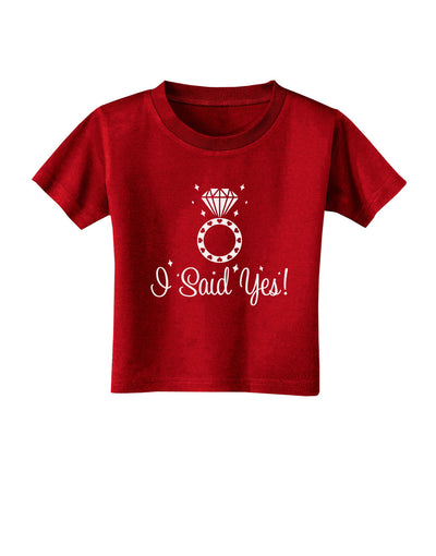 I Said Yes - Diamond Ring Toddler T-Shirt Dark-Toddler T-Shirt-TooLoud-Red-2T-Davson Sales