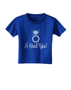 I Said Yes - Diamond Ring Toddler T-Shirt Dark-Toddler T-Shirt-TooLoud-Royal-Blue-2T-Davson Sales