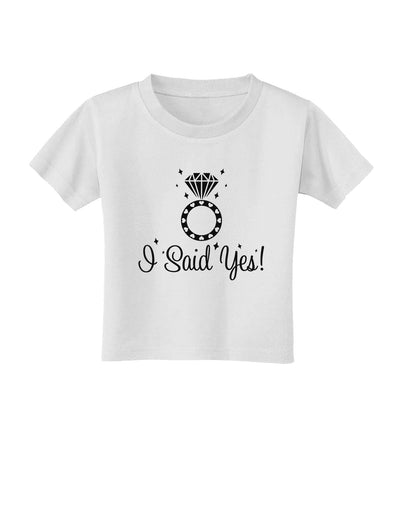 I Said Yes - Diamond Ring Toddler T-Shirt-Toddler T-Shirt-TooLoud-White-2T-Davson Sales