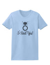 I Said Yes - Diamond Ring Womens T-Shirt-Womens T-Shirt-TooLoud-Light-Blue-X-Small-Davson Sales