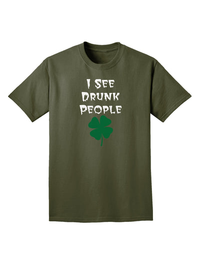 I See Drunk People Funny Adult Dark T-Shirt by TooLoud-Mens T-Shirt-TooLoud-Military-Green-Small-Davson Sales