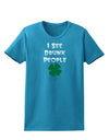 I See Drunk People Funny Womens Dark T-Shirt by TooLoud-TooLoud-Turquoise-X-Small-Davson Sales