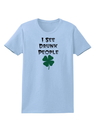 I See Drunk People Funny Womens T-Shirt by TooLoud-TooLoud-Light-Blue-X-Small-Davson Sales