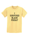 I Survived Black Friday Childrens T-Shirt-Childrens T-Shirt-TooLoud-Daffodil-Yellow-X-Small-Davson Sales