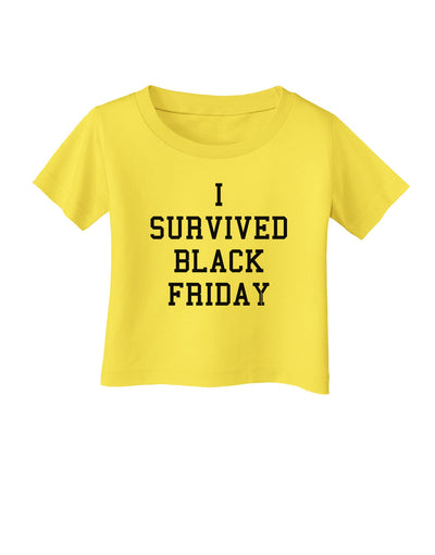 I Survived Black Friday Infant T-Shirt-Infant T-Shirt-TooLoud-Yellow-06-Months-Davson Sales