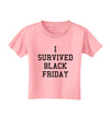 I Survived Black Friday Toddler T-Shirt-Toddler T-Shirt-TooLoud-Candy-Pink-2T-Davson Sales