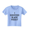 I Survived Black Friday Toddler T-Shirt-Toddler T-Shirt-TooLoud-Aquatic-Blue-2T-Davson Sales