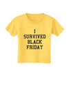 I Survived Black Friday Toddler T-Shirt-Toddler T-Shirt-TooLoud-Yellow-2T-Davson Sales