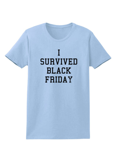 I Survived Black Friday Womens T-Shirt-Womens T-Shirt-TooLoud-Light-Blue-X-Small-Davson Sales