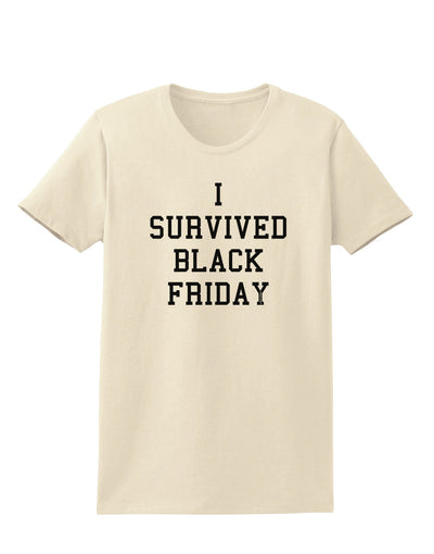 I Survived Black Friday Womens T-Shirt-Womens T-Shirt-TooLoud-Natural-X-Small-Davson Sales