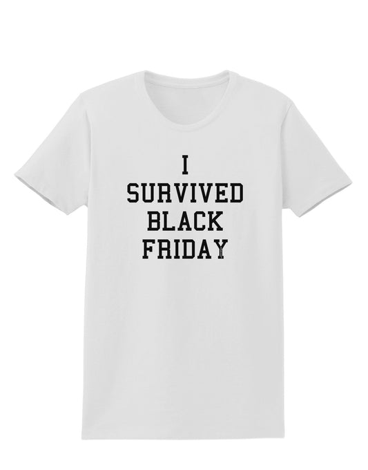 I Survived Black Friday Womens T-Shirt-Womens T-Shirt-TooLoud-White-X-Small-Davson Sales