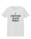 I Survived Black Friday Womens T-Shirt-Womens T-Shirt-TooLoud-White-X-Small-Davson Sales