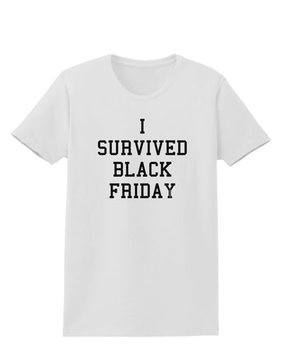 I Survived Black Friday Womens T-Shirt-Womens T-Shirt-TooLoud-White-X-Small-Davson Sales