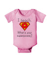 I Teach - What's Your Superpower Baby Romper Bodysuit-Baby Romper-TooLoud-Light-Pink-06-Months-Davson Sales