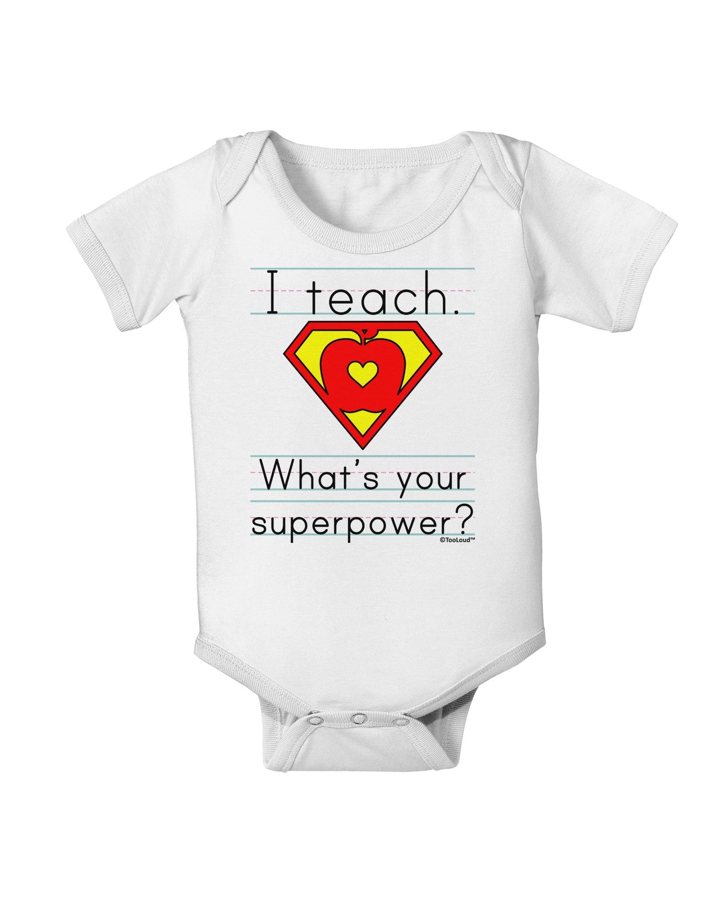I Teach - What's Your Superpower Baby Romper Bodysuit-Baby Romper-TooLoud-White-06-Months-Davson Sales