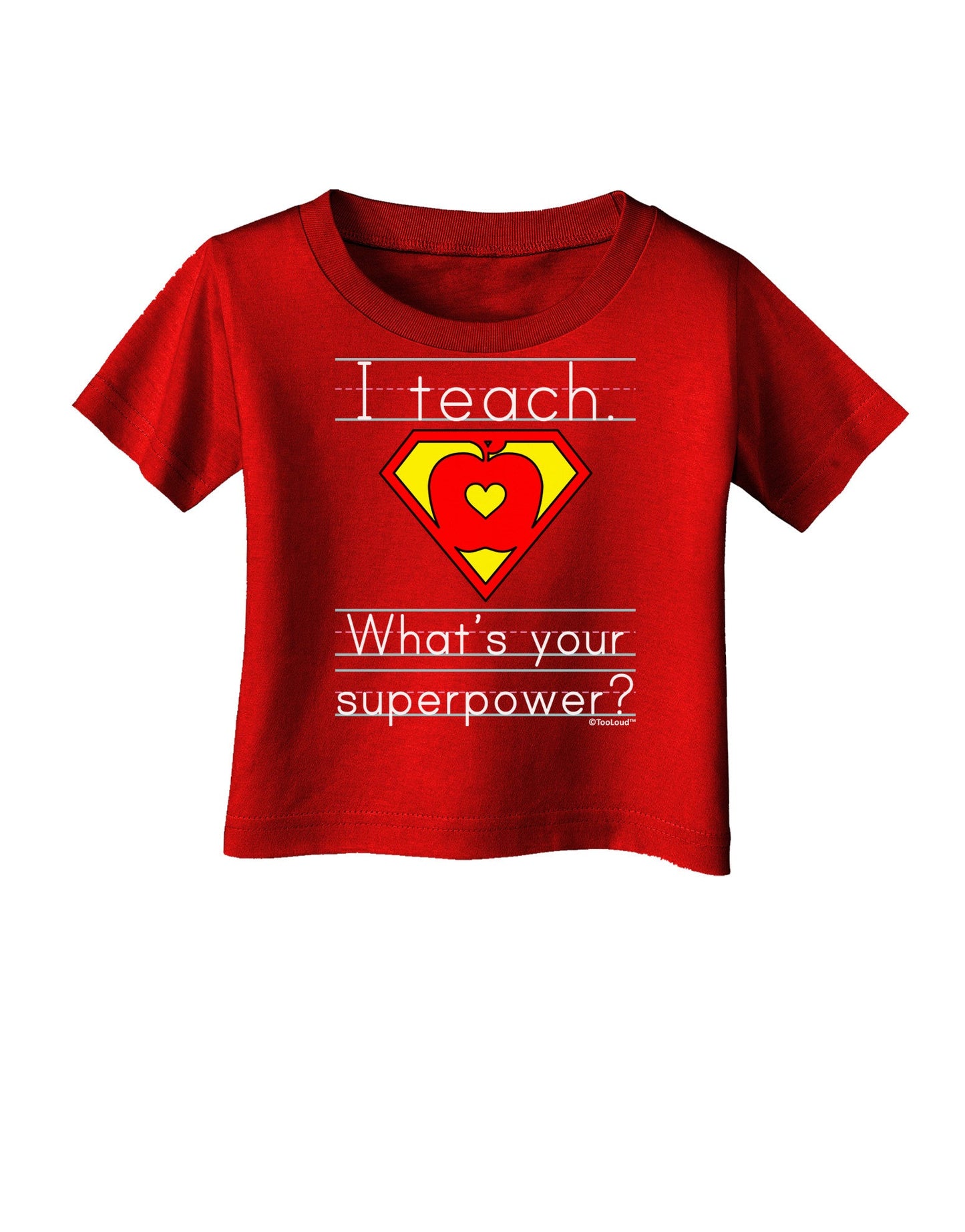 I Teach - What's Your Superpower Infant T-Shirt Dark-Infant T-Shirt-TooLoud-Red-06-Months-Davson Sales