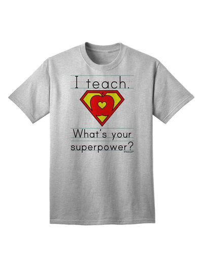 I Teach - What's Your Superpower? Premium Adult T-Shirt for Educators-Mens T-shirts-TooLoud-AshGray-Small-Davson Sales