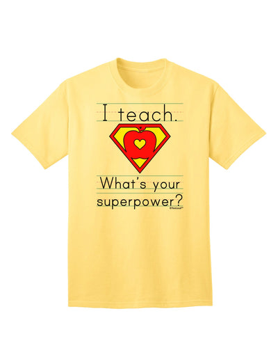 I Teach - What's Your Superpower? Premium Adult T-Shirt for Educators-Mens T-shirts-TooLoud-Yellow-Small-Davson Sales