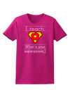 I Teach - What's Your Superpower Womens Dark T-Shirt-TooLoud-Hot-Pink-Small-Davson Sales