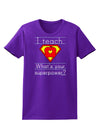 I Teach - What's Your Superpower Womens Dark T-Shirt-TooLoud-Purple-X-Small-Davson Sales
