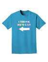 I Think He's Gay Left Adult Dark T-Shirt by TooLoud-Mens T-Shirt-TooLoud-Turquoise-Small-Davson Sales