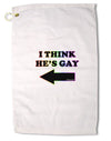 I Think He's Gay Left Premium Cotton Golf Towel - 16 x 25 inch by TooLoud-Golf Towel-TooLoud-16x25"-Davson Sales