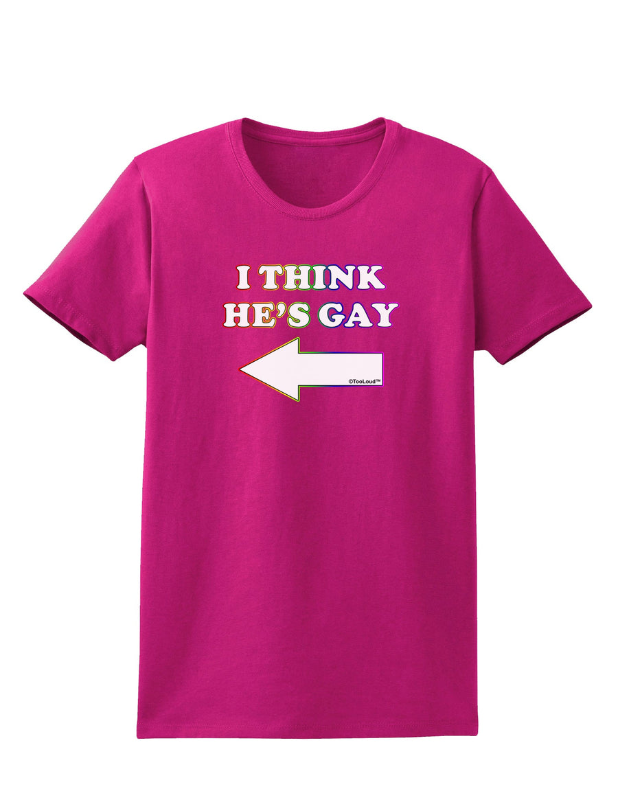 I Think He's Gay Left Womens Dark T-Shirt by TooLoud-Womens T-Shirt-TooLoud-Black-X-Small-Davson Sales