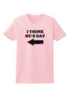 I Think He's Gay Left Womens T-Shirt by TooLoud-Womens T-Shirt-TooLoud-PalePink-X-Small-Davson Sales