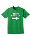 I Think He's Gay Right Adult Dark T-Shirt by TooLoud-Mens T-Shirt-TooLoud-Kelly-Green-Small-Davson Sales