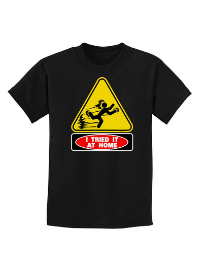 I Tried It At Home Childrens Dark T-Shirt-Childrens T-Shirt-TooLoud-Black-X-Small-Davson Sales