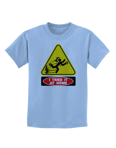 I Tried It At Home Childrens T-Shirt-Childrens T-Shirt-TooLoud-Light-Blue-X-Small-Davson Sales