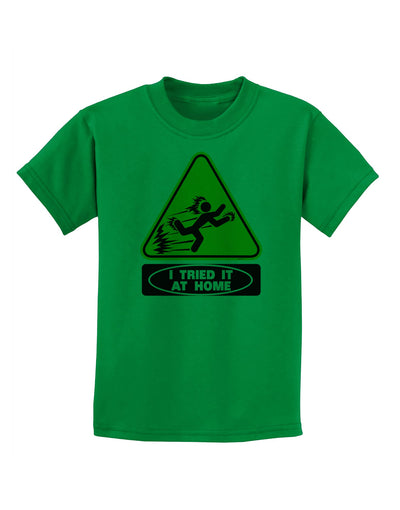 I Tried It At Home Childrens T-Shirt-Childrens T-Shirt-TooLoud-Kelly-Green-X-Small-Davson Sales