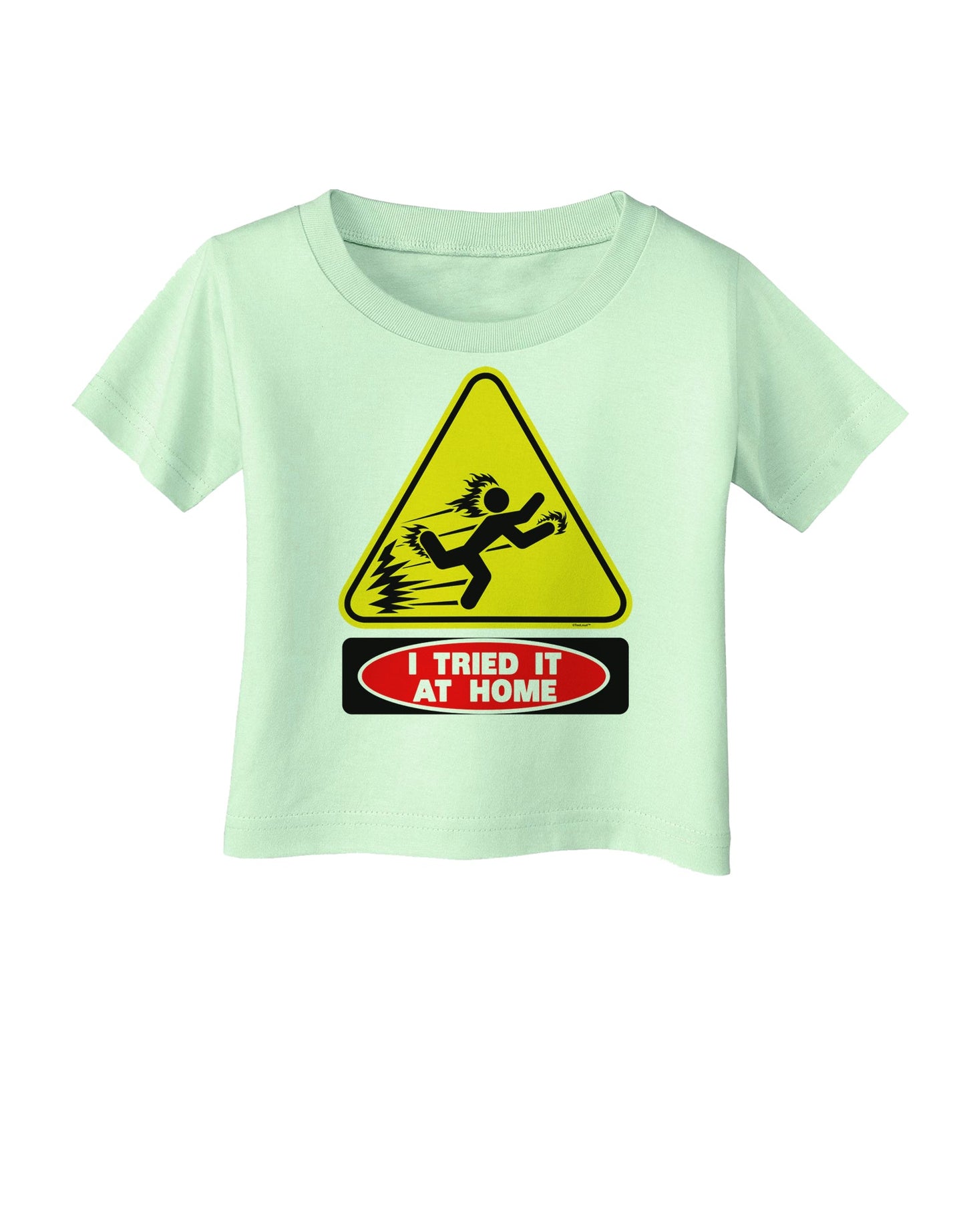 I Tried It At Home Infant T-Shirt-Infant T-Shirt-TooLoud-Light-Green-06-Months-Davson Sales