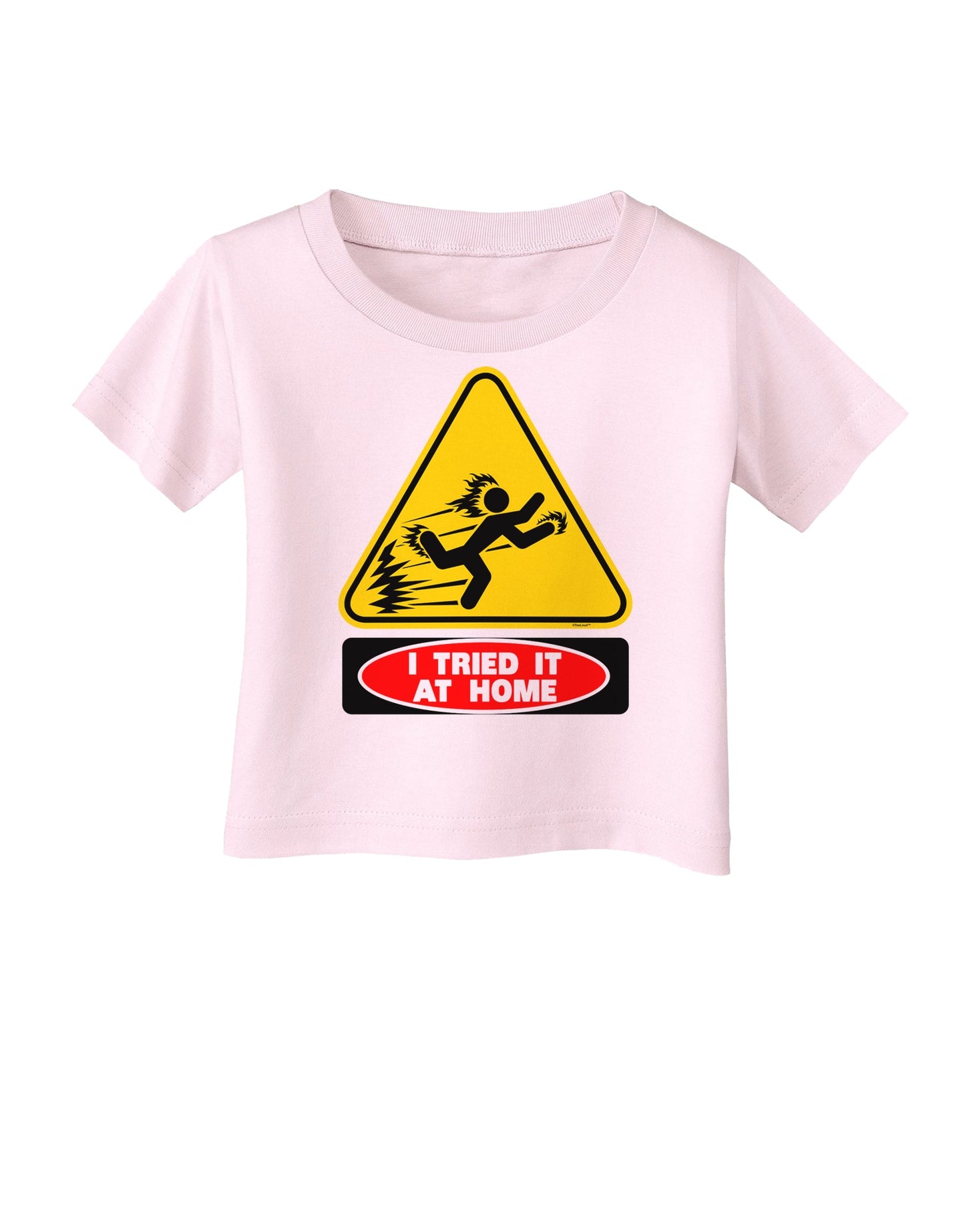 I Tried It At Home Infant T-Shirt-Infant T-Shirt-TooLoud-Light-Pink-06-Months-Davson Sales