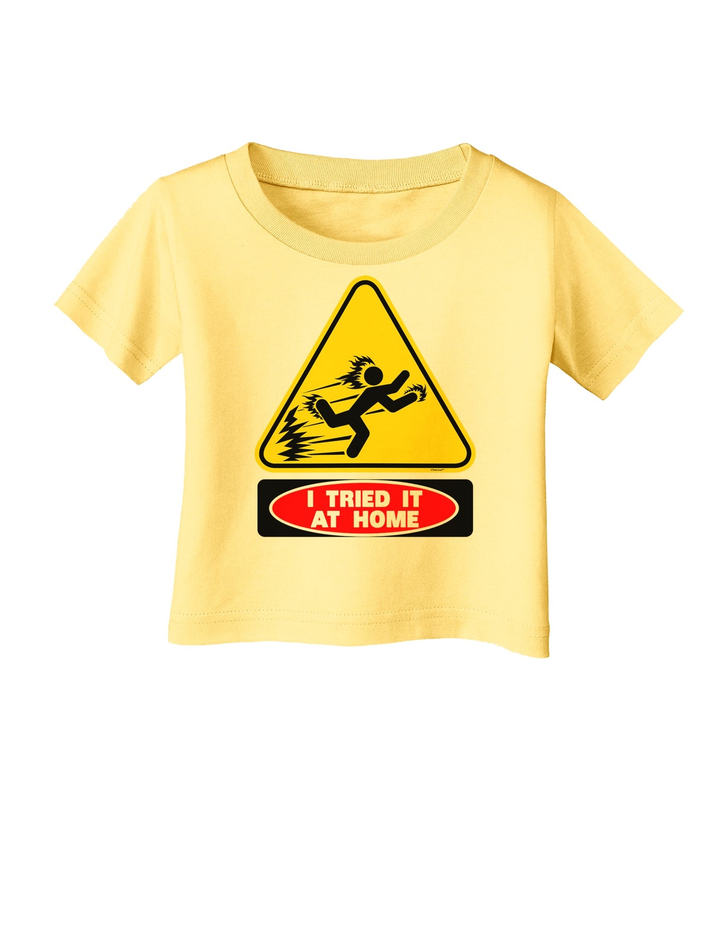 I Tried It At Home Infant T-Shirt-Infant T-Shirt-TooLoud-Daffodil-Yellow-06-Months-Davson Sales