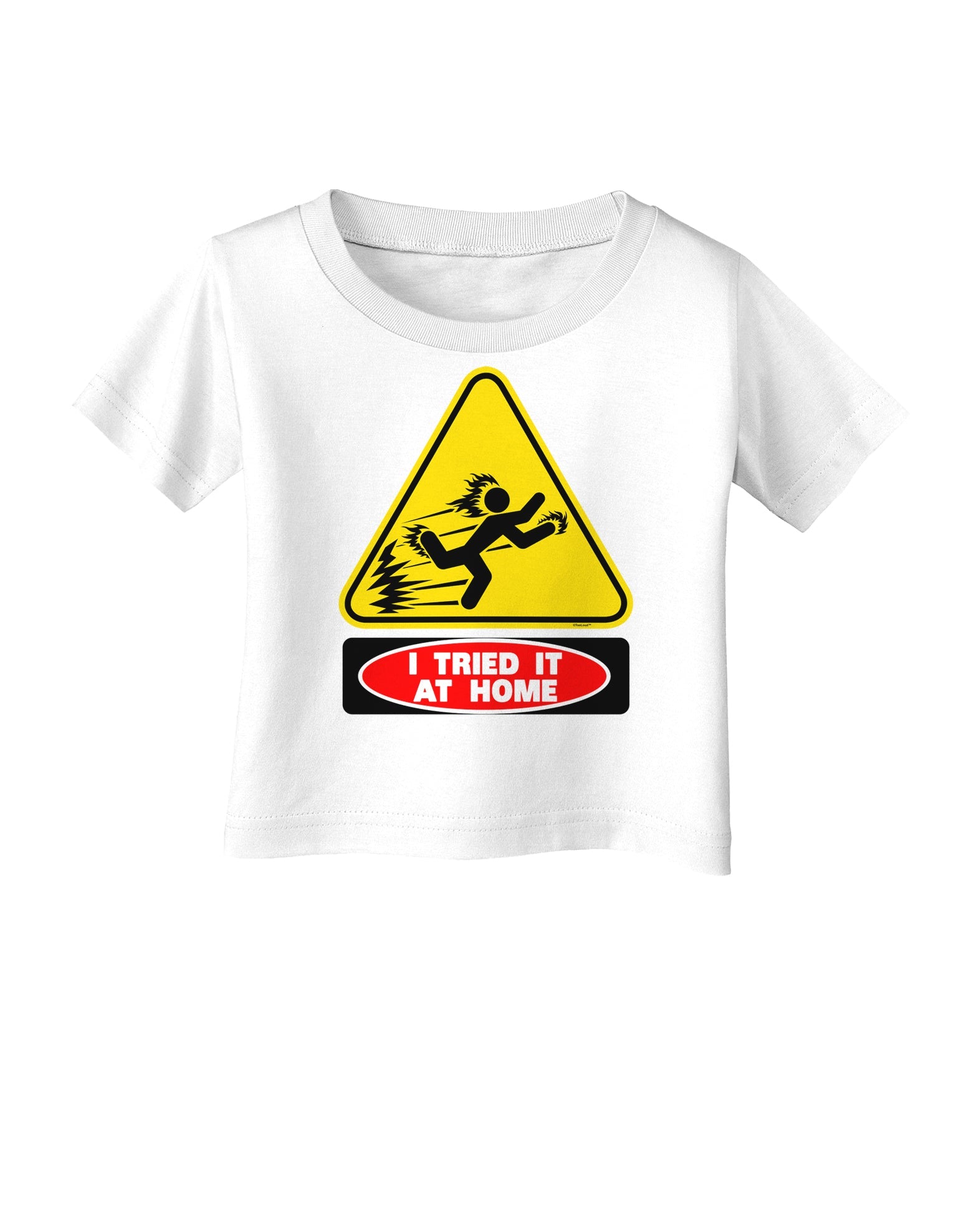 I Tried It At Home Infant T-Shirt-Infant T-Shirt-TooLoud-White-06-Months-Davson Sales
