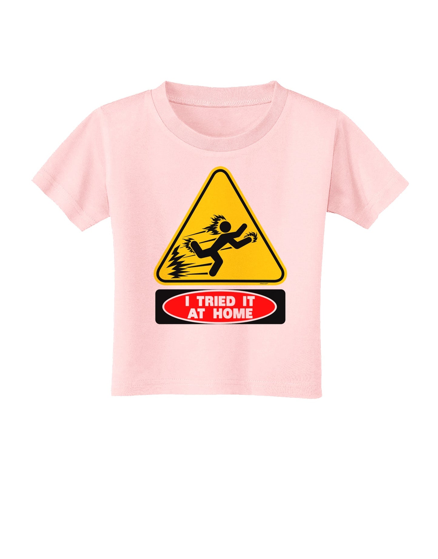 I Tried It At Home Toddler T-Shirt-Toddler T-Shirt-TooLoud-Light-Pink-2T-Davson Sales