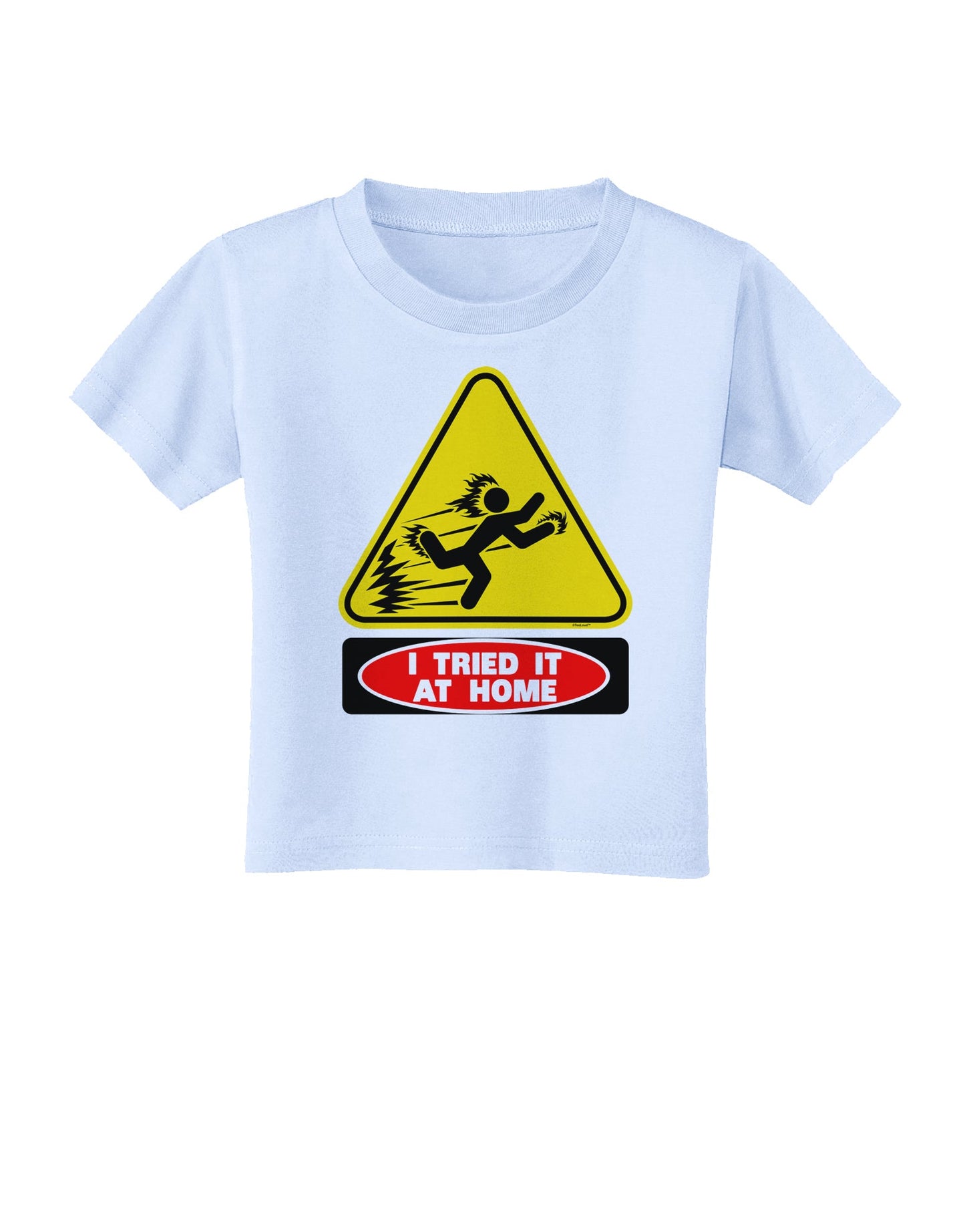I Tried It At Home Toddler T-Shirt-Toddler T-Shirt-TooLoud-Light-Blue-2T-Davson Sales