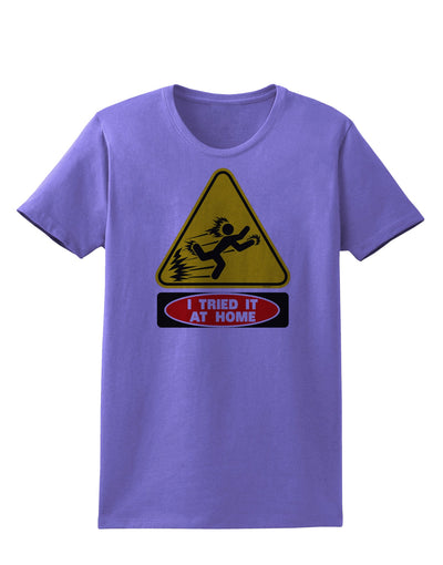 I Tried It At Home Womens T-Shirt-Womens T-Shirt-TooLoud-Violet-X-Small-Davson Sales