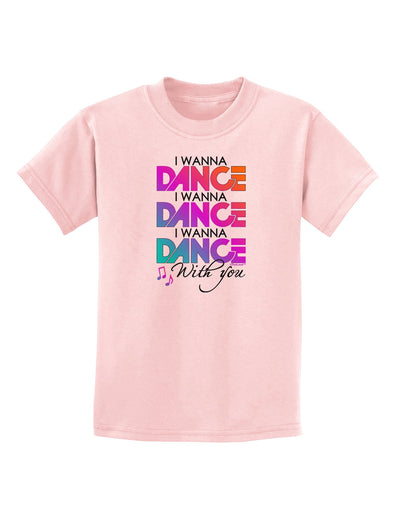 I Wanna Dance With You Childrens T-Shirt-Childrens T-Shirt-TooLoud-PalePink-X-Small-Davson Sales