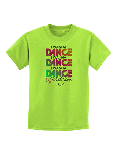 I Wanna Dance With You Childrens T-Shirt-Childrens T-Shirt-TooLoud-Lime-Green-X-Small-Davson Sales