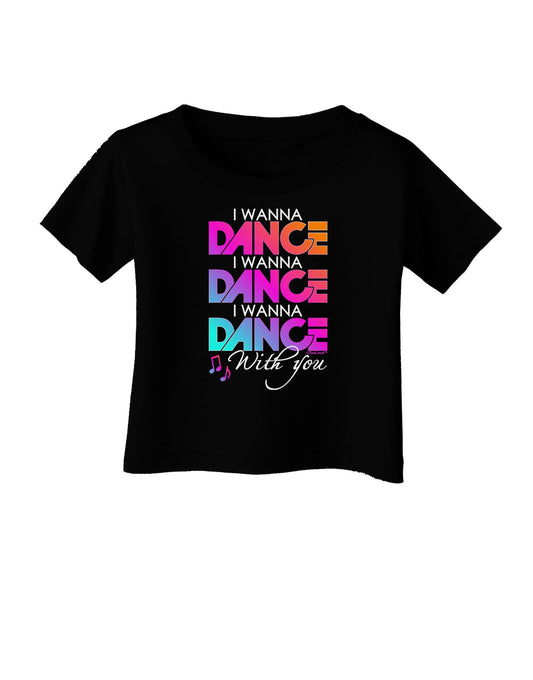 I Wanna Dance With You Infant T-Shirt Dark-Infant T-Shirt-TooLoud-Black-06-Months-Davson Sales