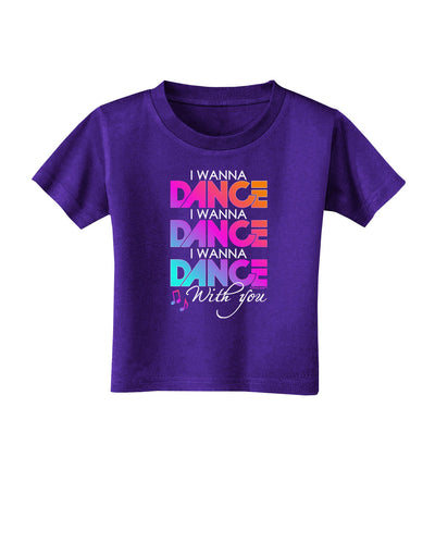 I Wanna Dance With You Toddler T-Shirt Dark-Toddler T-Shirt-TooLoud-Purple-2T-Davson Sales