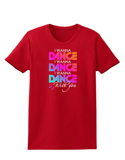 I Wanna Dance With You Womens Dark T-Shirt-TooLoud-Red-X-Small-Davson Sales