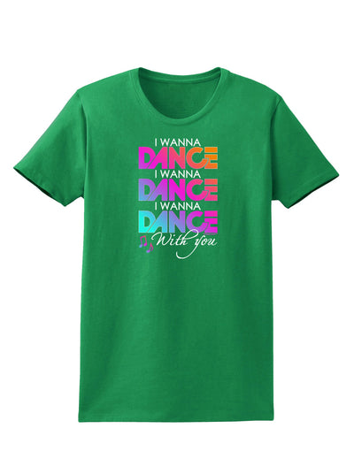 I Wanna Dance With You Womens Dark T-Shirt-TooLoud-Kelly-Green-X-Small-Davson Sales