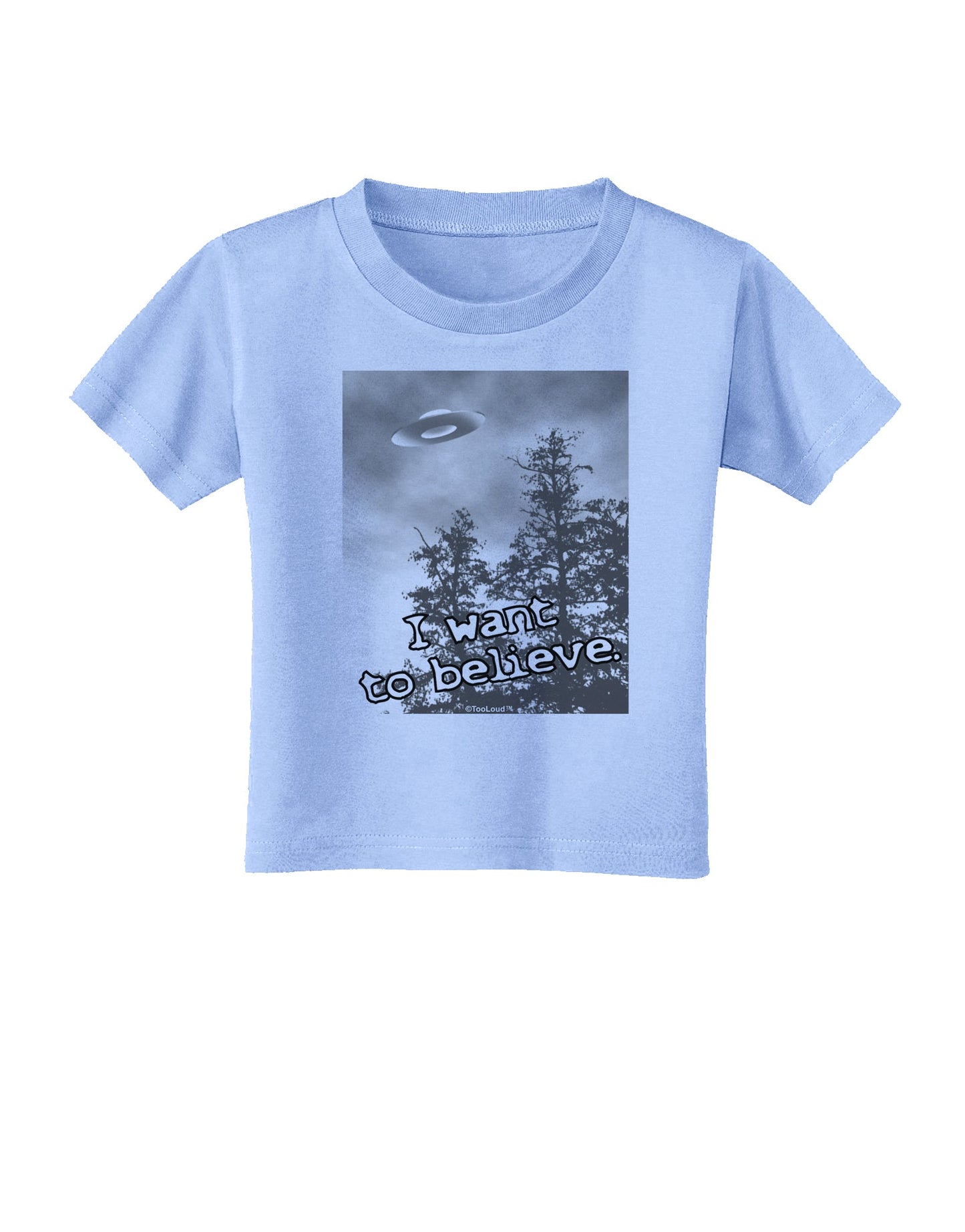 I Want to Believe - UFO Toddler T-Shirt by TooLoud-Toddler T-Shirt-TooLoud-Aquatic-Blue-2T-Davson Sales