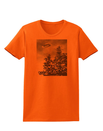 I Want to Believe - UFO Womens T-Shirt by TooLoud-Womens T-Shirt-TooLoud-Orange-X-Small-Davson Sales