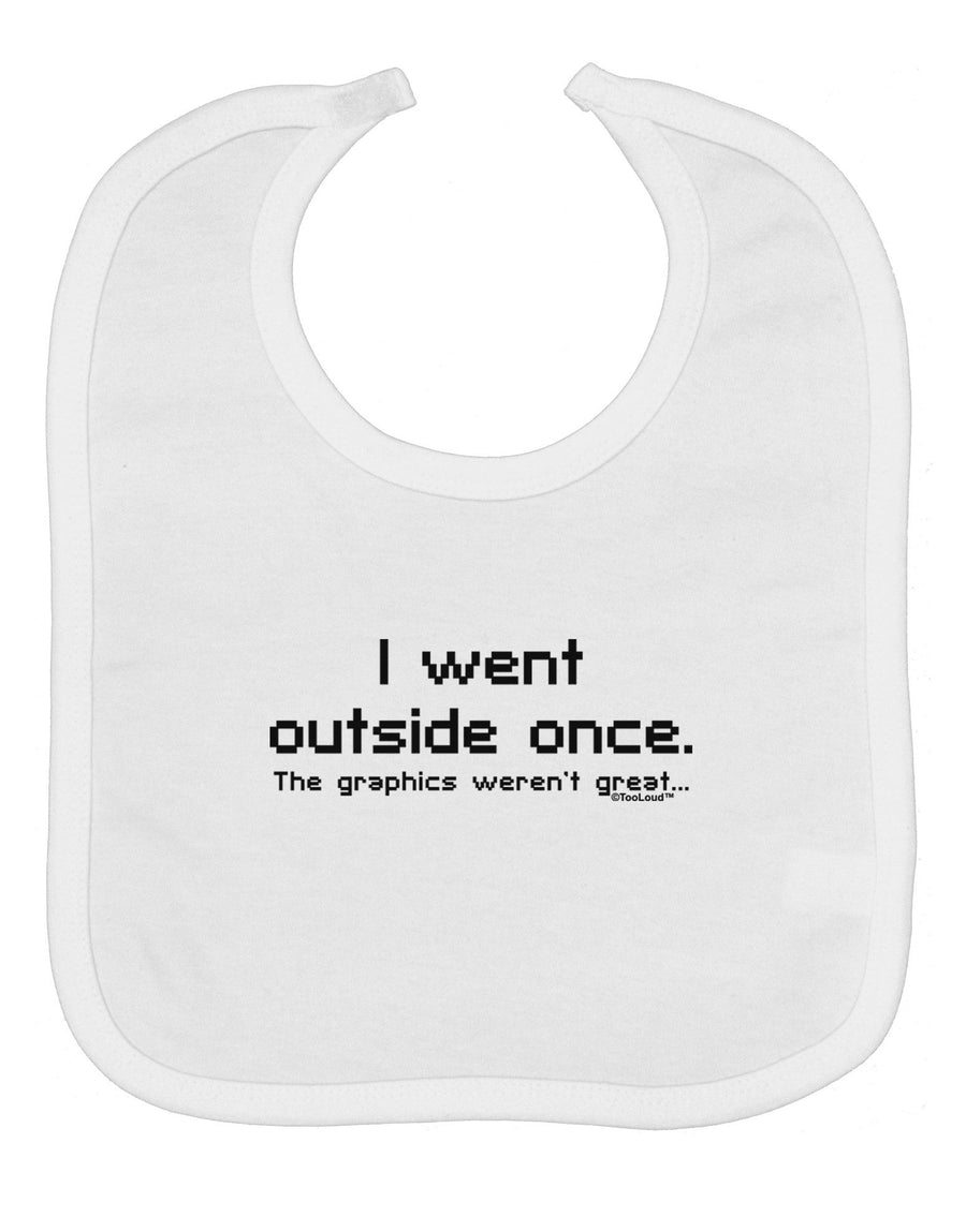 I Went Outside Once Text Baby Bib