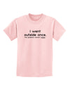 I Went Outside Once Text Childrens T-Shirt-Childrens T-Shirt-TooLoud-PalePink-X-Small-Davson Sales